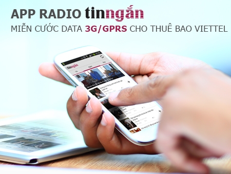 App Radio Tin ngắn l&agrave; ứng dụng nghe radio trực tuyến miễn ph&iacute; lưu lượng cho thu&ecirc; bao Viettel