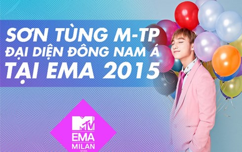 Sơn T&ugrave;ng M-TP ch&iacute;nh thức trở th&agrave;nh nghệ sĩ đại diện cho khu vực Đ&ocirc;ng Nam &Aacute; tranh giải tại EMA 2015