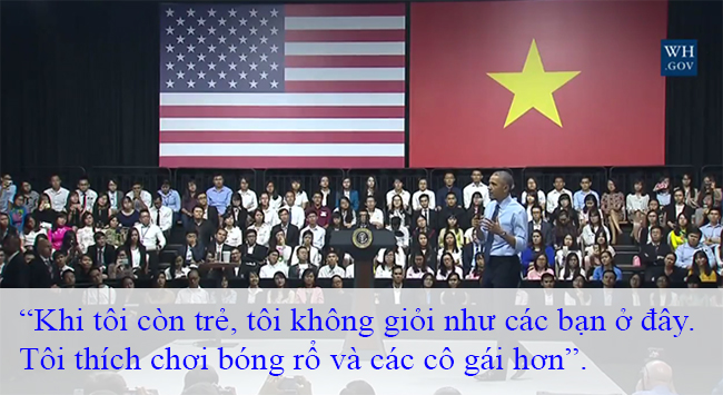 Tổng thống Obama trả lời câu hỏi của một bạn sinh viên về việc làm sao giới trẻ có thể tài giỏi và trở thành nhà lãnh đạo quyền lực nhất thế giới như ông trong cuộc trao đổi với hơn 600 bạn trẻ của Sáng kiến Thủ lĩnh Trẻ Đông Nam Á (YSEALI) tại TP HCM.  