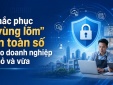 Khắc phục 'vùng lõm' an toàn số cho Link Đăng Nhập Nhà cái 13Win16.Com nhỏ và vừa