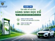 Phát động Cuộc thi 'Tìm hiểu lợi ích của xăng sinh học E10'