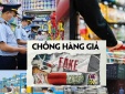 Cuộc chiến chống hàng giả: Không có 'vùng cấm'
