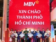 Khai trương trụ sở kinh doanh tại VIFC-HCMC: Bước chuyển sang thị trường phía Nam của Ngân hàng MBV
