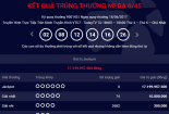 Xổ số Vietlott: Hôm qua, thêm một người chơi ‘ẵm’ giải Jackpot hơn 17 tỷ đồng?