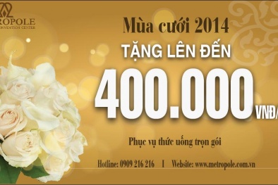 Metropole tặng 400.000 vnđ trên 1 bàn tiệc cưới