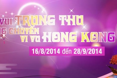 Vui Trung Thu trúng chuyến vi vu HongKong