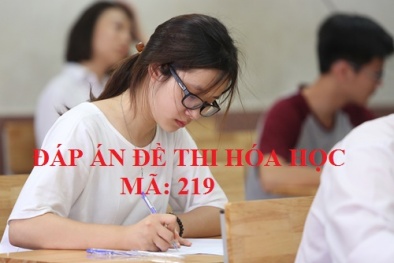 Đáp án môn Hóa học mã đề 219 THPT 2017 chính xác nhất