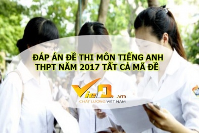 Đáp án môn Tiếng Anh mã đề 423 THPT quốc gia 2017 chính xác nhất
