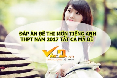 Đáp án môn Tiếng Anh mã đề 412 THPT Quốc gia chính xác nhất