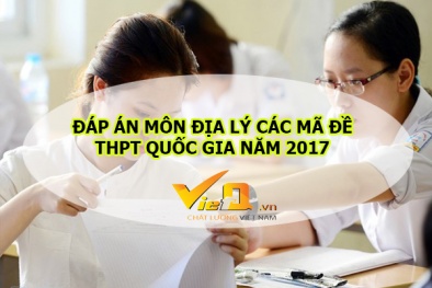 Đáp án môn Địa lý mã đề 302, 303, 304 thi THPT Quốc gia chuẩn xác nhất 