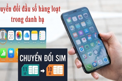 Chuyển đổi SIM 11 số sang 10 số: Làm thế nào để đổi số hàng loạt trong danh bạ?