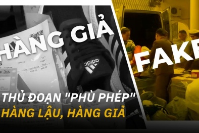 Thủ đoạn tinh vi phủ phép hàng giả, hàng nhái thành hàng chính hãng