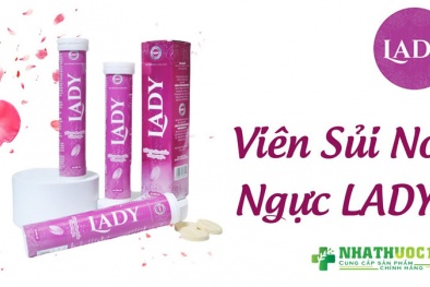 Viên sủi LADY quảng cáo 'vống', lừa dối người tiêu dùng?