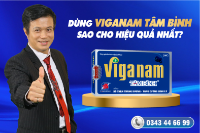 Viganam Tâm Bình: Dùng thế nào để đạt hiệu quả cao nhất?