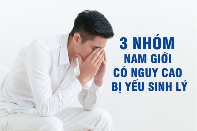 3 nhóm nam giới có nguy cơ cao bị yếu sinh lý