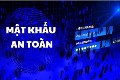 Cách đặt mật khẩu an toàn giúp tài khoản và thông tin không bị đánh cắp