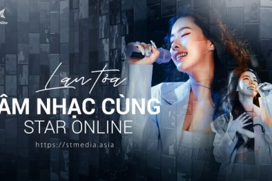 Star Online ứng dụng giải pháp bảo vệ bản quyền âm nhạc với 30.000 bản ghi, 100 ca khúc độc quyền